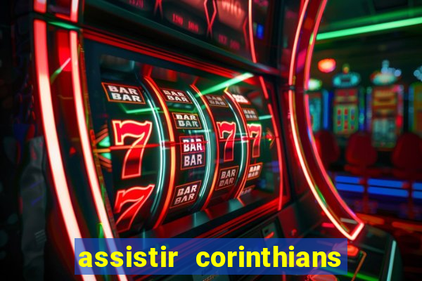 assistir corinthians x s o paulo futemax